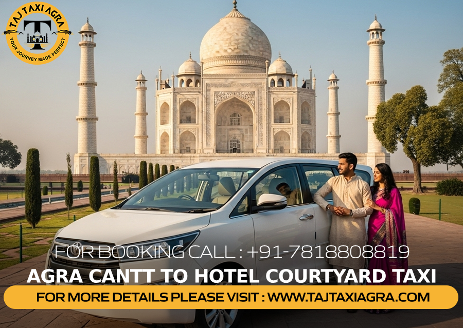 Agra Cantt to Hotel Courtyard by Marriott Taxi