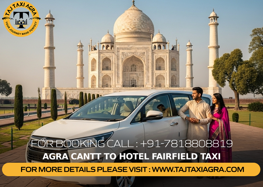 Agra Cantt to Hotel Fairfield by Marriott Taxi