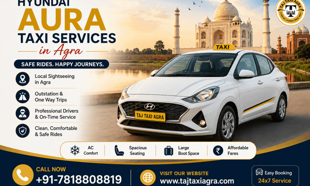 Hyundai Aura Taxi Services in Agra